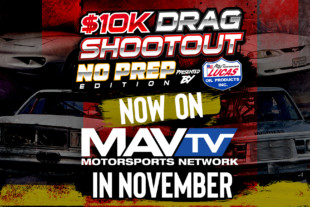 $10K Drag Shootout 3: Episode Schedule And Partnership With MAVTV!